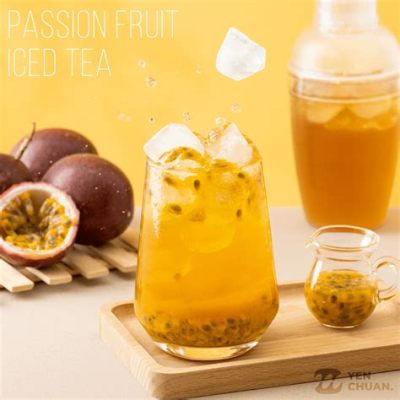 What is Passion Fruit Tea Good For? Exploring the Tangy Elixir of Life